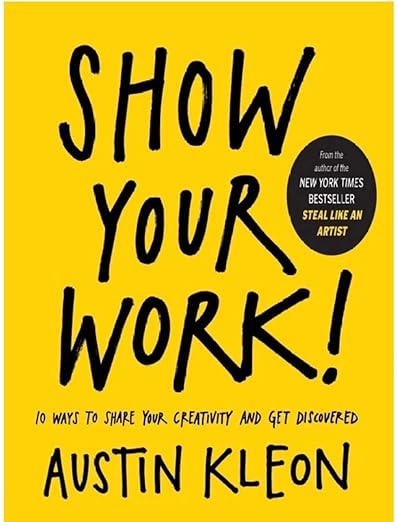 Show Your Work By Austin Kleon